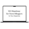 Nina Clapperton – SEO Roadmap for Travel Bloggers