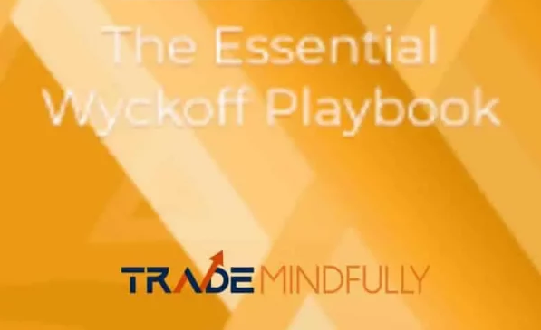 Trade Mindfully The Essential Wyckoff Playbook