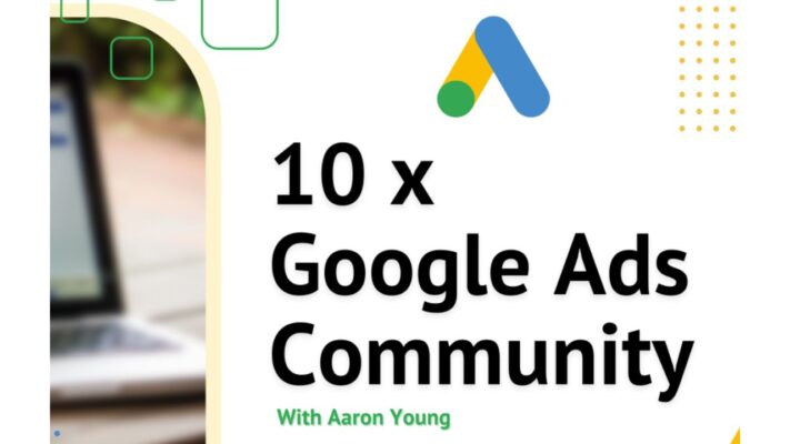 aaron young define digital 10x google ads community 657479db28e1c